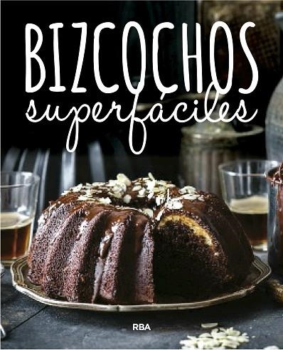 BIZCOCHOS SUPERFACILES | 9788490569832 | RBA