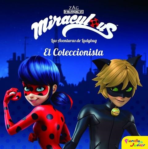 MIRACULOUS LAS AVENTURAS DE LADYBUG EL COLECCIONISTA | 9788408181323 | MIRACULOUS