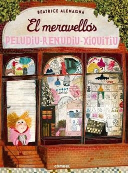 EL MERAVELLOS PELUDIU RENUDIU XIQUITIU | 9788491010180 | BEATRICE ALEMAGNA