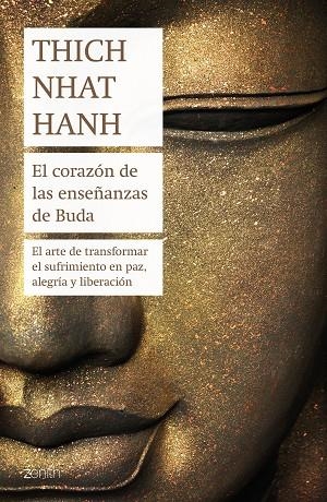 EL CORAZON DE LAS ENSEÑANZAS DE BUDA | 9788408180968 | THICH NHAT HANH