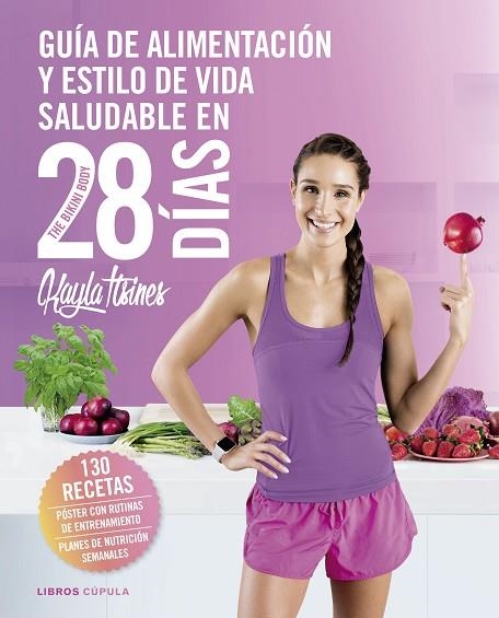 GUIA DE ALIMENTACION Y ESTILO DE VIDA SALUDABLE EN 28 DIAS | 9788448023850 | KAYLA ITSINES