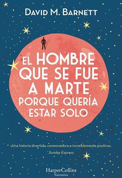 EL HOMBRE QUE SE FUE A MARTE PORQUE QUERIA ESTAR SOLO | 9788491392057 | DAVID M. BARNETT