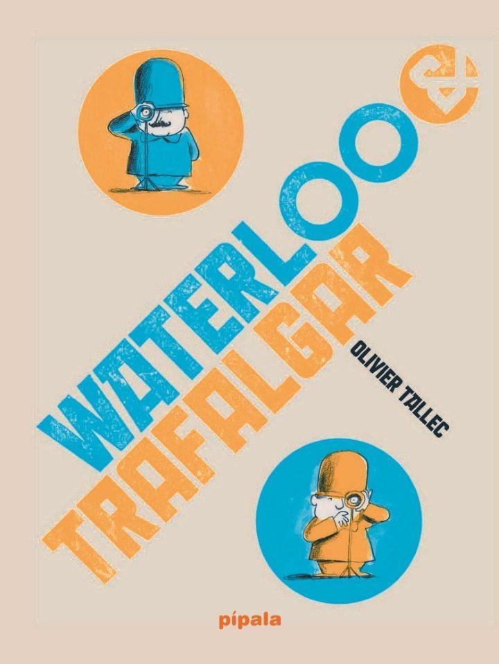 WATERLO Y TRAFALGAR | 9788415851967 | OLIVIER TALLEC