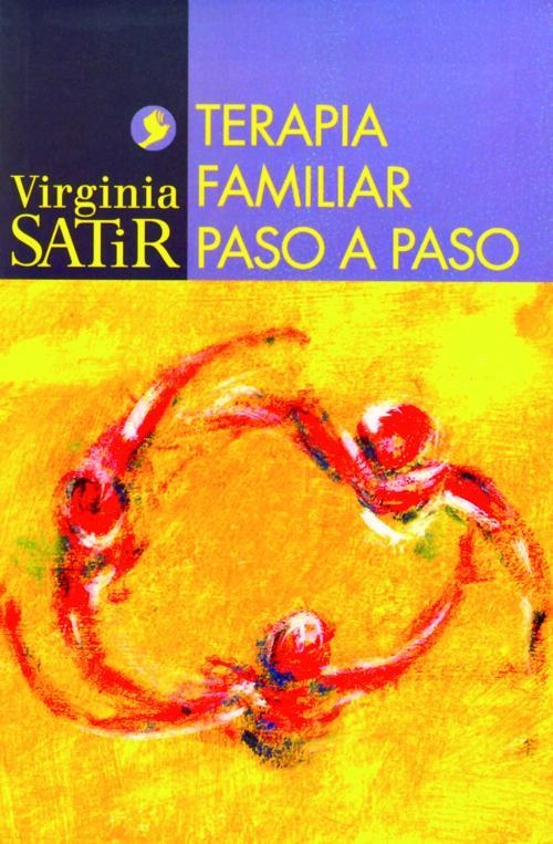 TERAPIA FAMILIAR PASO A PASO | 9789688606513 | VIRGINIA SATIR