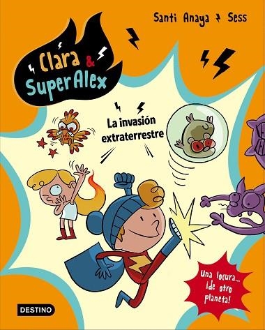 CLARA & SUPERALEX LA INVASION EXTRATERRESTRE | 9788408178422 | SANTI ANAYA & SESS