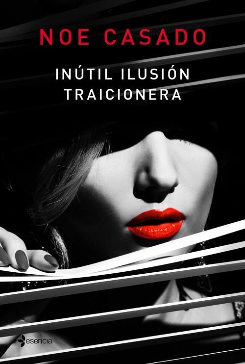 INUTIL ILUSION TRAICIONERA | 9788408181491 | NOE CASADO