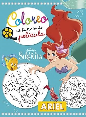 LA SIRENITA COLOREO MI HISTORIA DE PELICULA | 9788416917341 | DISNEY