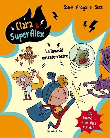 CLARA & SUPERALEX 3 LA INVASIO EXTRATERRESTRE | 9788491373803 | SANTI ANAYA & SESS