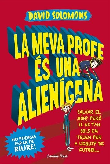 LA MEVA PROFE ES UNA ALIENIGENA | 9788491374794 | DAVID SOLOMONS