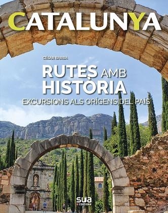 RUTES AMB HISTORIA EXCURSIONS ALS ORIGENS DEL PAIS | 9788482166605 | CESAR BARBA