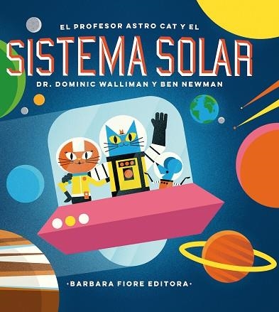 EL PROFESOR ASTRO CAT Y EL SISTEMA SOLAR | 9788416985036 | DR. DOMINIC WALLIMAN & BEN NEWMAN