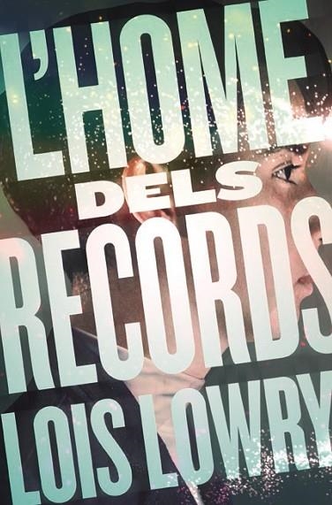 L'HOME DELS RECORDS | 9788466143783 | LOIS LOWRY