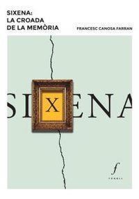 SIXENA LA CROADA DE LA MEMORIA | 9788494736643 | FRANCESC CANOSA FARRAN