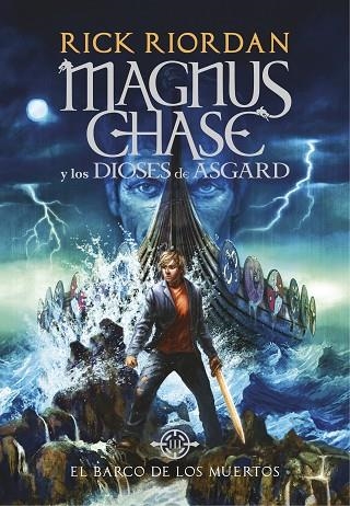 MAGNUS CHASE Y LOS DIOSES DE ASGARD 03 EL BARCO DE LOS MUERTOS | 9788490438244 | RICK RIORDAN