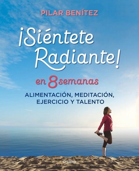 SIENTETE RADIANTE EN 8 SEMANAS | 9788425355820 | PILAR BENITEZ