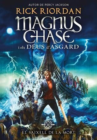 MAGNUS CHASE I ELS DEUS D'ASGARD 03 EL VAIXELL DE LA MORT | 9788424662424 | RICK RIORDAN