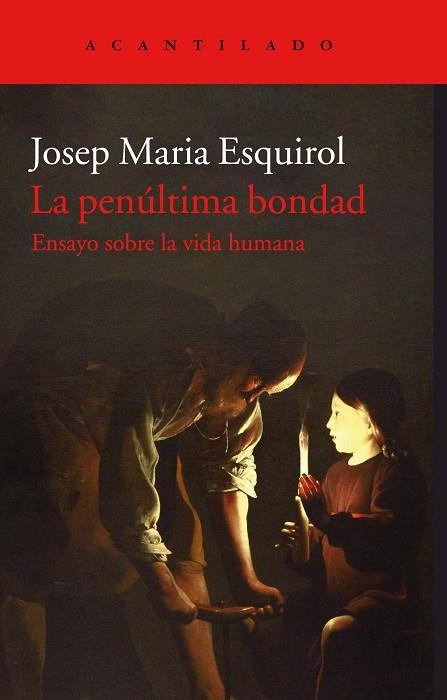 LA PENULTIMA BONDAD | 9788416748846 | JOSEP MARIA ESQUIROL CALAF