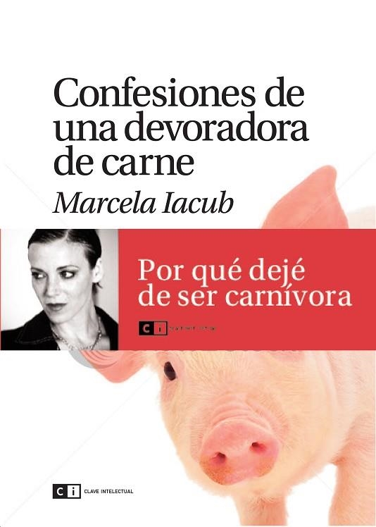 CONFESIONES DE UNA DEVORADORA DE CARNE | 9788493947156 | MARCELA IACUB