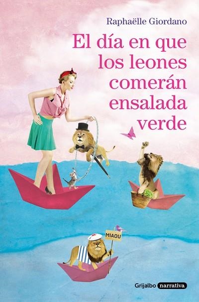 EL DIA EN QUE LOS LEONES COMERAN ENSALADA VERDE | 9788425356155 | RAPHAELLE GIORDANO