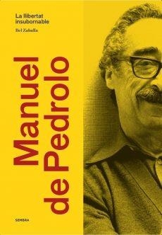 MANUEL DE PEDROLO LA LLIBERTAT INSUBORNABLE | 9788416698219 | BEL ZABALLA