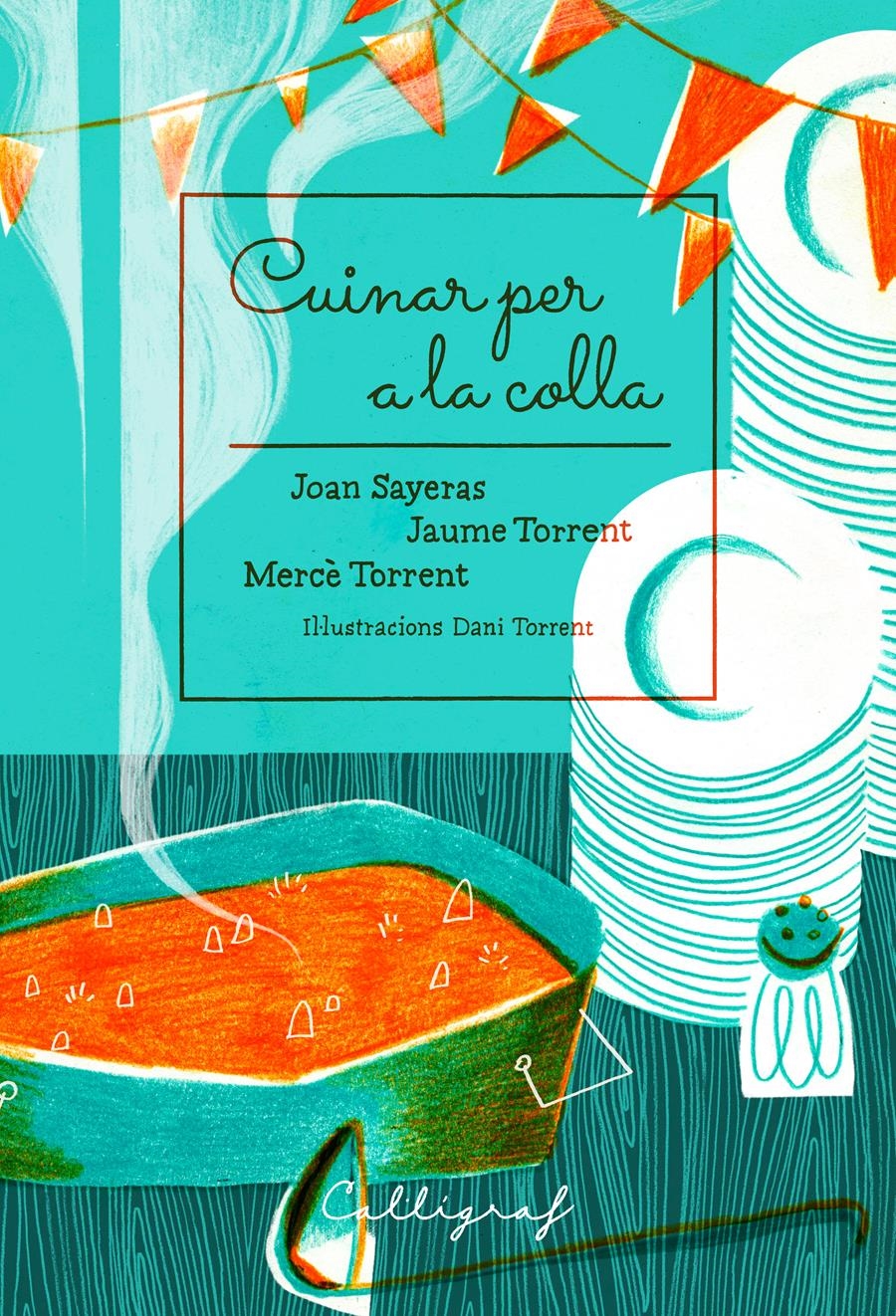 CUINAR PER A LA COLLA | 9788494759895 | JOAN SAYERAS & JAUME TORRENT & MERCE TORRENT