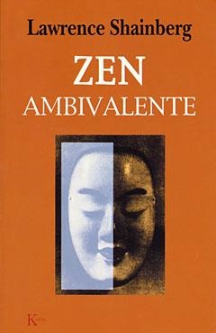 ZEN AMBIVALENTE | 9788472454576 | SHAINBERG, LAWRENCE