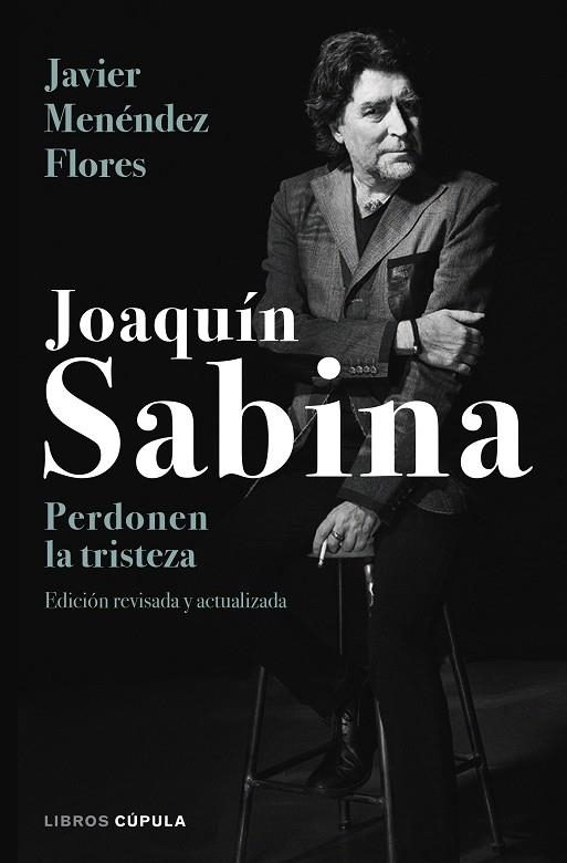 JOAQUIN SABINA  PERDONEN LA TRISTEZA | 9788448024079 | JAVIER MENENDEZ FLORES