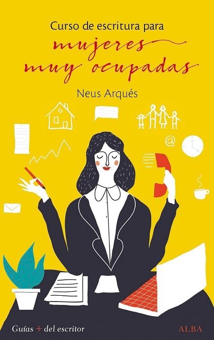 CURSO DE ESCRITURA PARA MUJERES MUY OCUPADAS | 9788490653968 | NEUS ARQUES