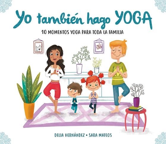 YO TAMBIEN HAGO YOGA | 9788448847937 | DELIA HERNANDEZ & SARA MATEOS