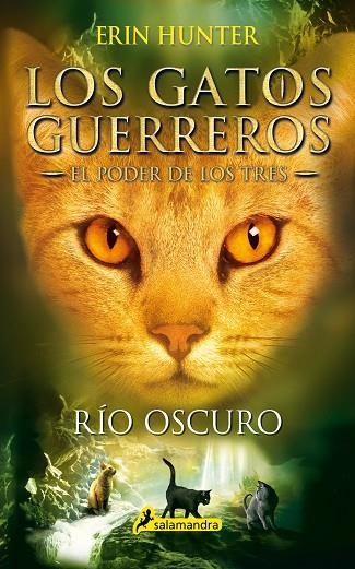 LOS GATOS GUERREROS EL PODER DE LOS TRES 02 RIO OSCURO | 9788498388398 | ERIN HUNTER