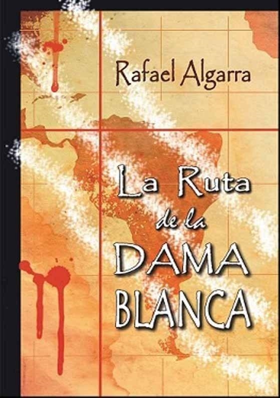 LA RUTA DE LA DAMA BLANCA | 9788494167874 | RAFAEL ALGARRA