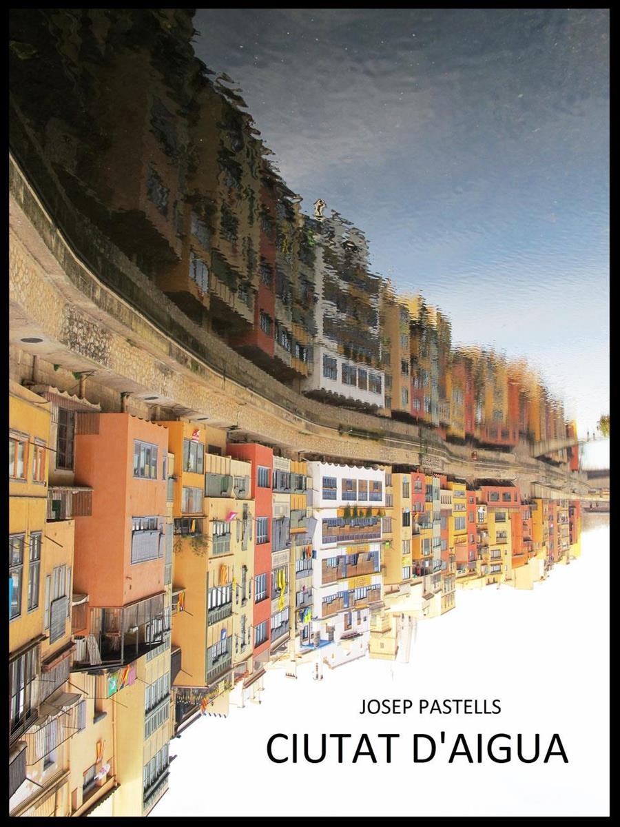 CIUTAT D'AIGUA | 9788489885967 | JOSEP PASTELLS