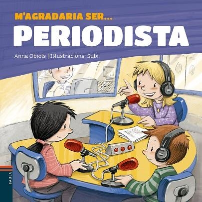 M'AGRADARIA SER PERIODISTA | 9788447936199 | ANNA OBIOLS & SUBI