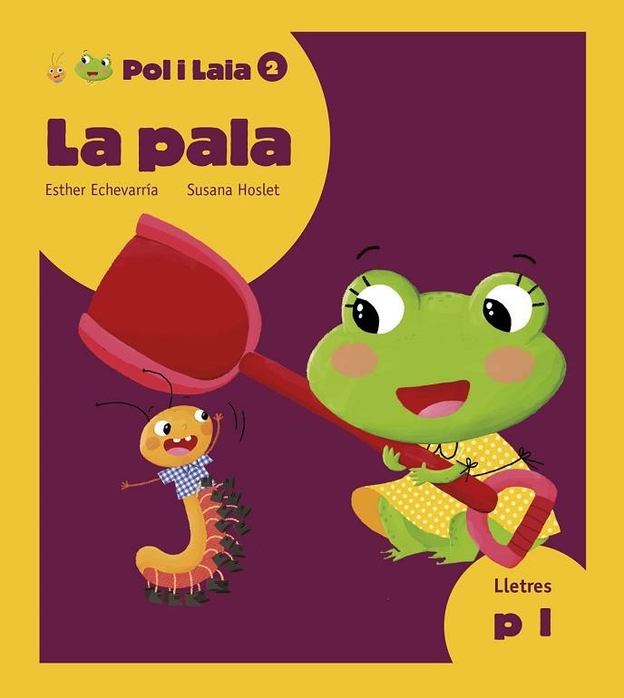 POL I LAIA 02 LA PALA | 9788447935796 | ESTHER ECHEVARRIA & SUSANA HOSLET