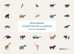 CUENTOS DE LA SELVA | 9788416830817 | HORACIO QUIROGA & ANTONIO SANTOS