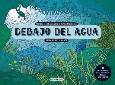 DEBAJO DEL AGUA LIBRO DE ACTIVIDADES | 9788417108427 | ALEKSANDRA MIZIELINSKA & DANIEL MIZIELINSKI