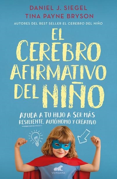 EL CEREBRO AFIRMATIVO DEL NIÑO | 9788416076161 | DANIEL J. SIEGEL & TINA PAYNE BRYSON