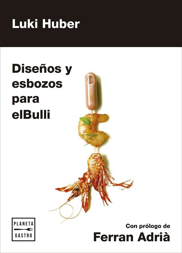 DISEÑOS Y ESBOZOS PARA ELBULLI | 9788408181286 | LUKI HUBER