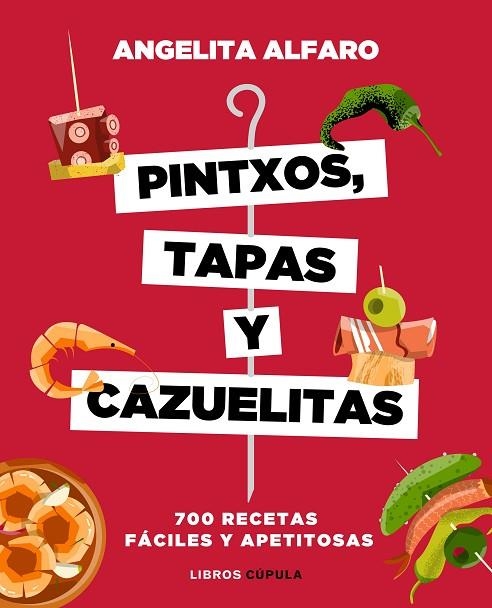 PINTXOS TAPAS Y CAZUELITAS | 9788448023973 | ANGELITA ALFARO