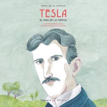 TESLA EL MAG DE L'ELECTRICITAT | 9788417137090 | AINHOA REBOLLEDO & IRATXE LOPEZ DE MUNAIN