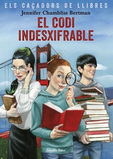 ELS CAÇADORS DE LLIBRES EL CODI INDESXIFRABLE | 9788491375029 | JENNIFER CHAMBLISS BERTMAN