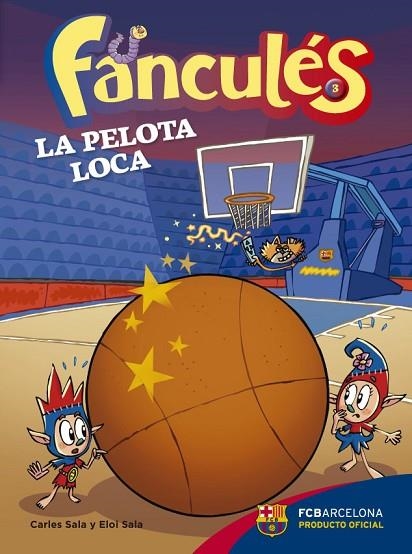 FANCULES 03 LA PELOTA LOCA | 9788424655983 | CARLES SALA I VILA & ELOI SALA I VILA