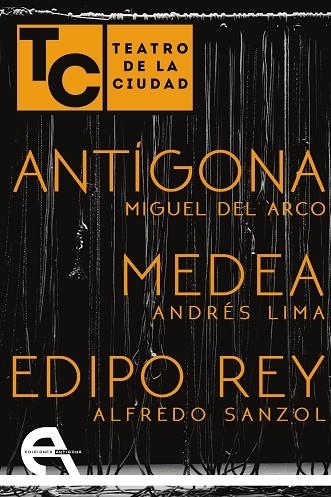 ANTIGONA / MEDEA / EDIPO REY | 9788415906711 | MIGUEL DEL ARCO & ALFREDO SANZOL & ANDRÉS LIMA