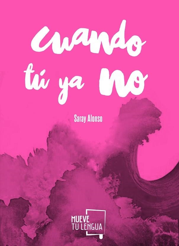 CUANDO TU YA NO | 9788494516221 | SARAY ALONSO SIERRA