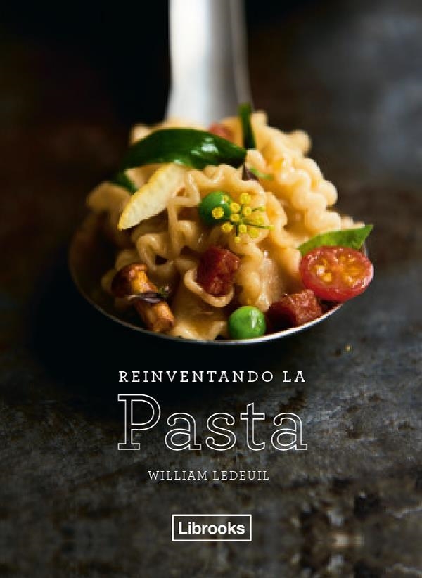 REINVENTANDO LA PASTA | 9788494731822 | WILLIAM LEDEUIL