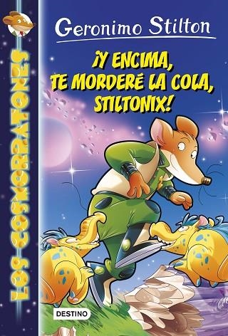 Y ENCIMA TE MORDERE LA COLA STILTONIX | 9788408185284 | GERONIMO STILTON