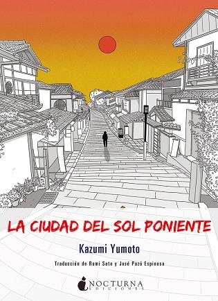 LA CIUDAD DEL SOL PONIENTE | 9788416858385 | KAZUMI YUMOTO