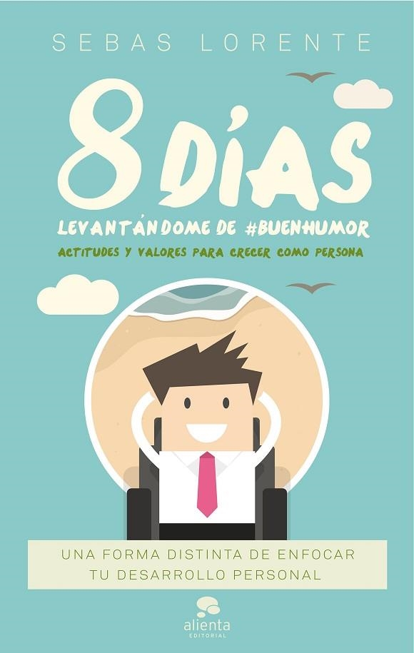 8 DIAS LEVANTANDOME DE #BUENHUMOR | 9788416928606 | SEBAS LORENTE