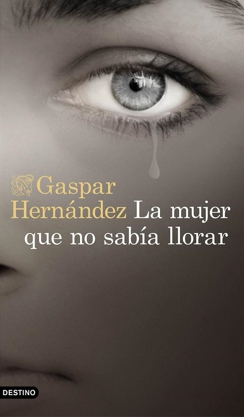 LA MUJER QUE NO SABIA LLORAR | 9788423353491 | GASPAR HERNANDEZ