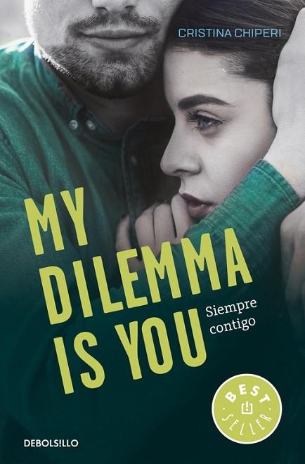 MY DILEMA IS YOU 2 SIEMPRE CONTIGO | 9788466338011 | CRISTINA CHIPERI